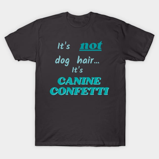 canine confetti T-Shirt by MGuyerArt